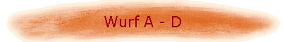 Wurf A - D